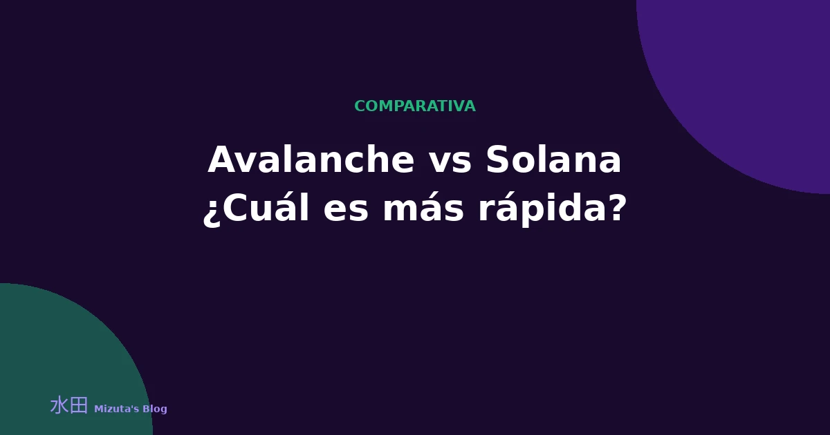 Avalanche vs Solana: ¿cuál blockchain de alta velocidad es mejor?