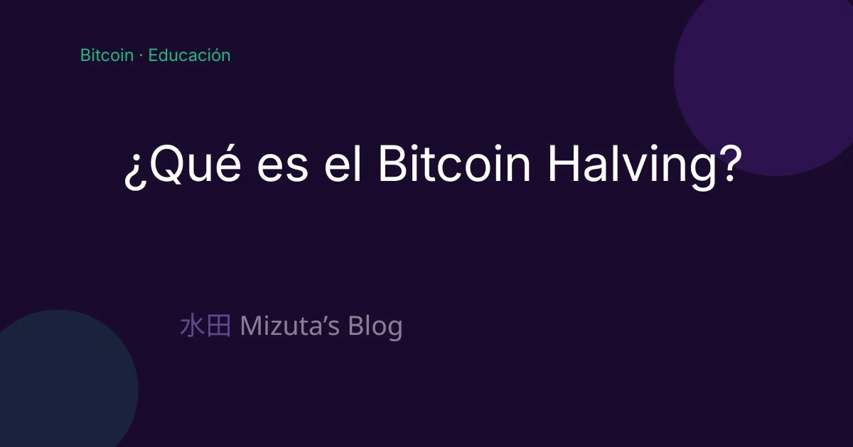 ¿Qué es el Bitcoin Halving? La cuenta regresiva del mercado
