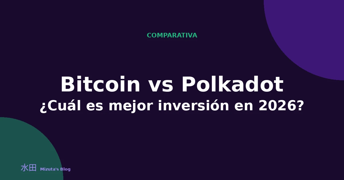 Bitcoin vs Polkadot: ¿Cuál es mejor inversión en 2026?