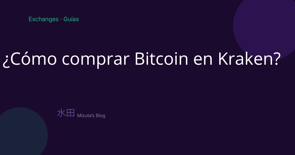 Cómo Comprar Bitcoin en Kraken: Guía para Principiantes