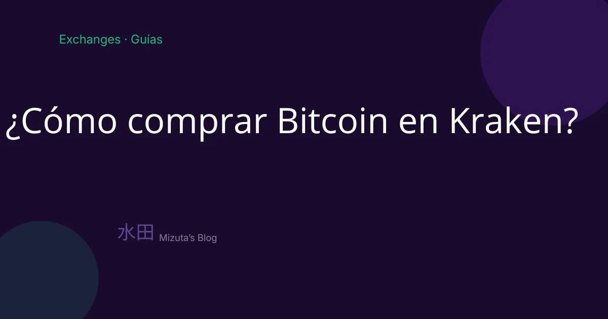 Cómo Comprar Bitcoin en Kraken: Guía para Principiantes