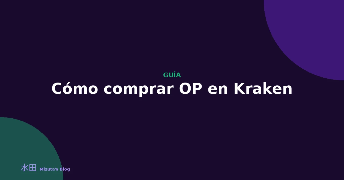 Cómo comprar OP en Kraken: guía paso a paso
