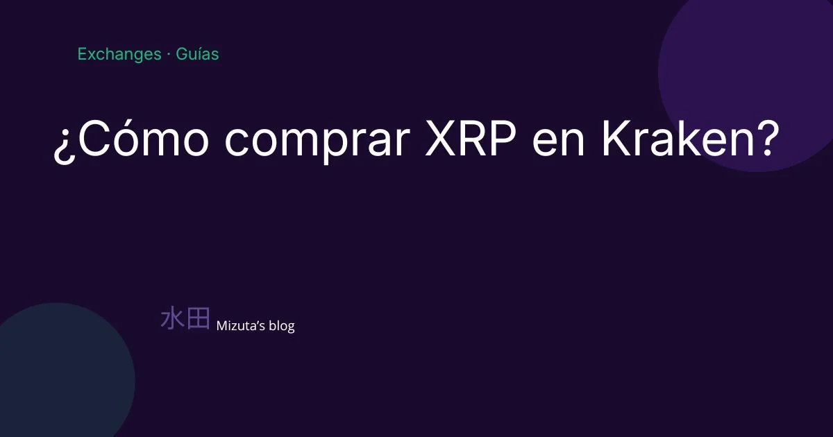 Cómo comprar XRP en Kraken: guía paso a paso para principiantes