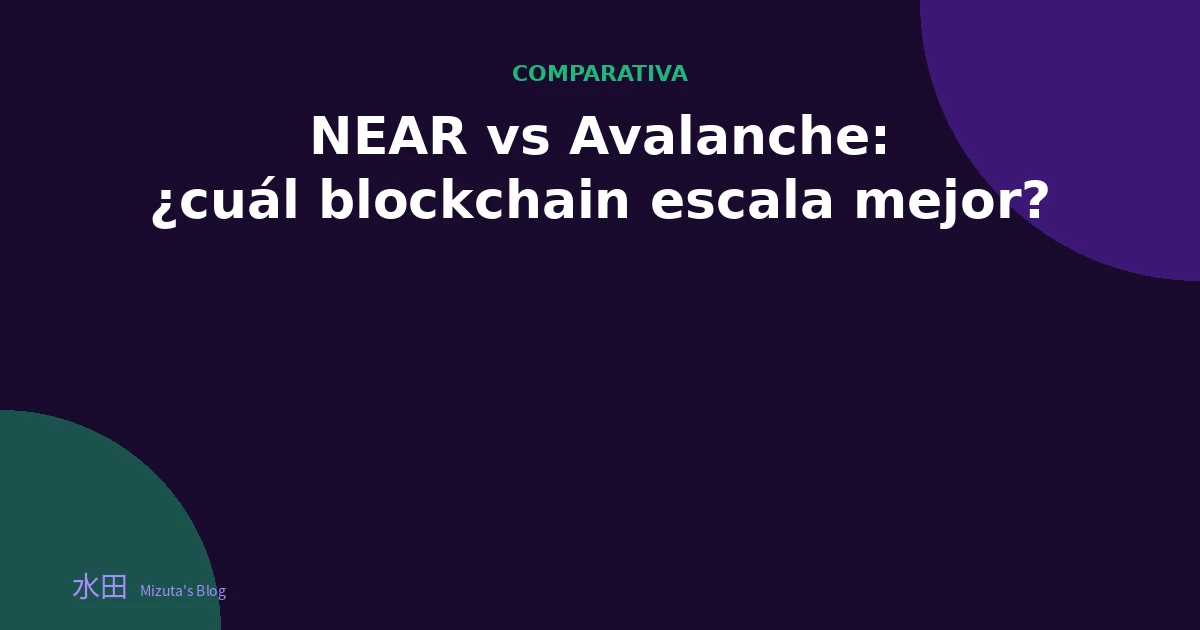 NEAR vs Avalanche: ¿cuál blockchain escala mejor dividiendo la red?