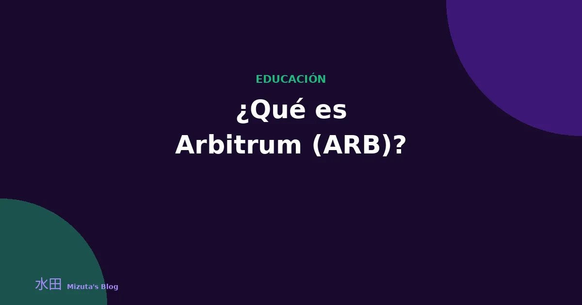¿Qué es Arbitrum (ARB)?