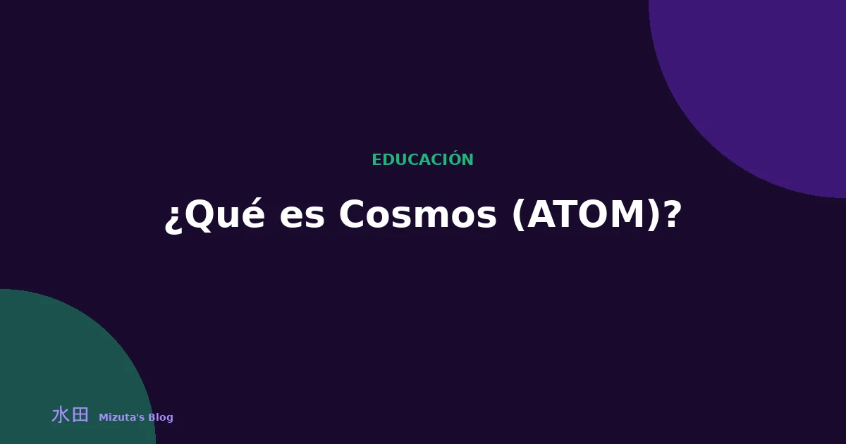 ¿Qué es Cosmos (ATOM)? El internet de las blockchains