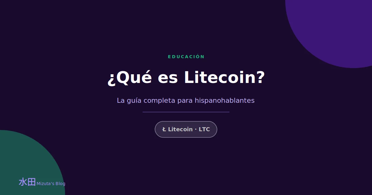 ¿Qué es Litecoin? La guía completa para hispanohablantes