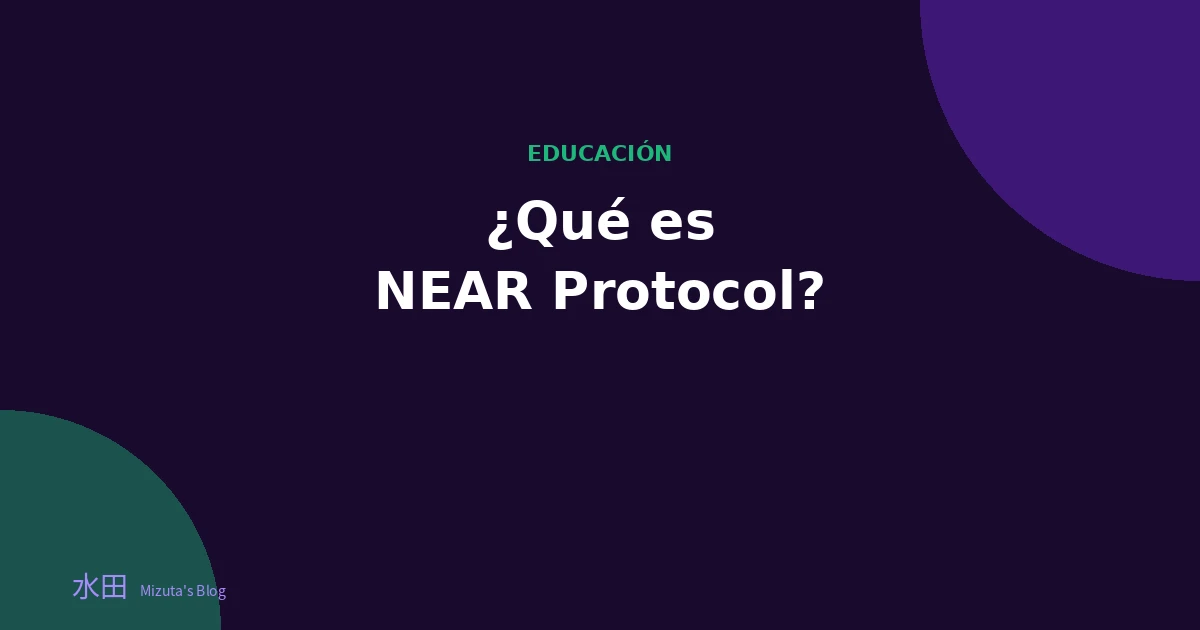 ¿Qué es NEAR Protocol?
