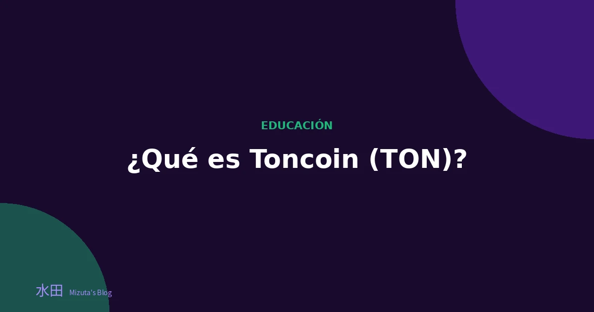 ¿Qué es Toncoin (TON)?