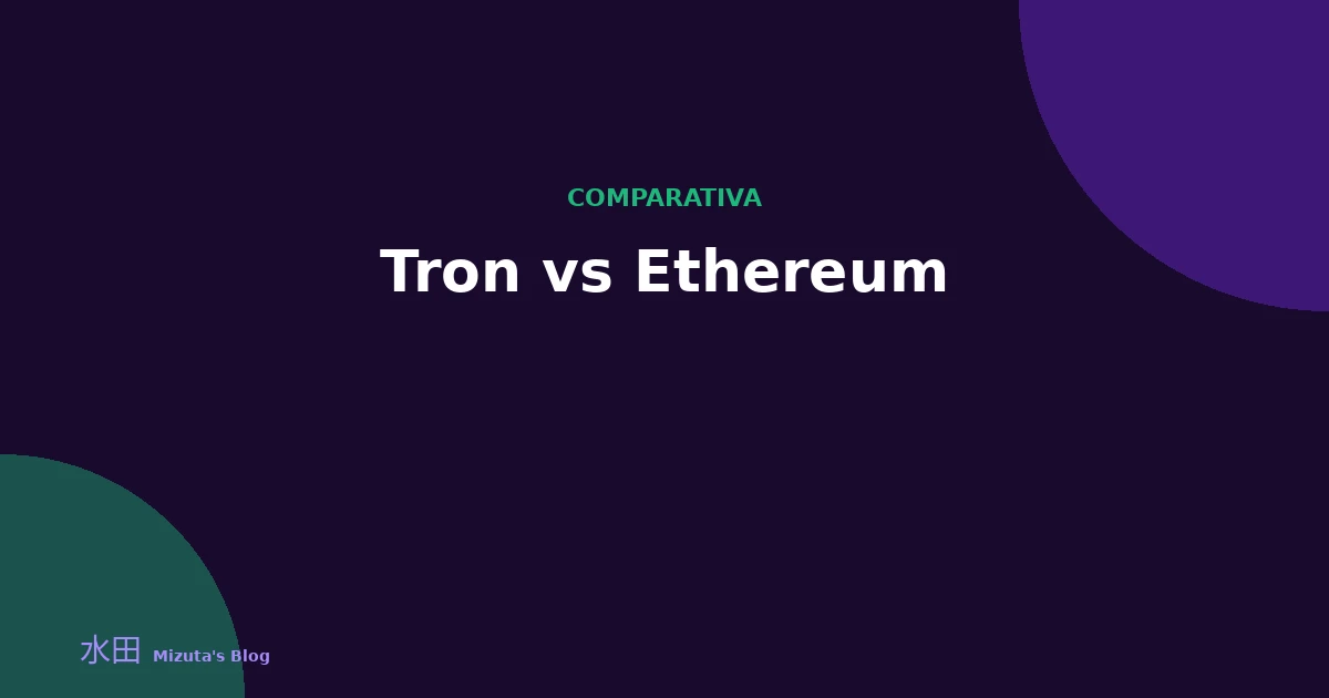 Tron vs Ethereum: comisiones, USDT y descentralización