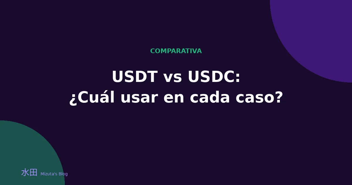 USDT vs USDC: ¿Cuál usar en cada caso?
